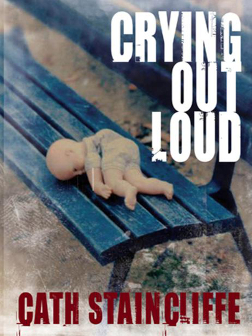 Title details for Crying Out Loud by Cath Staincliffe - Available